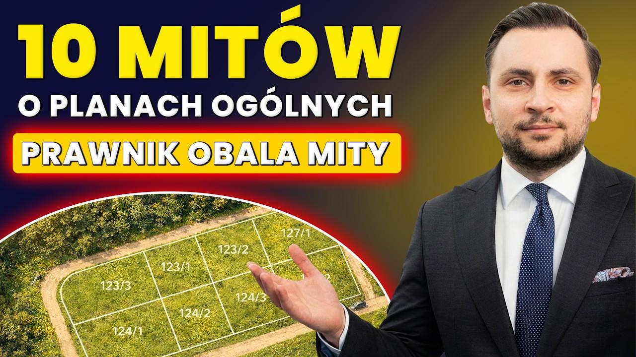 10 Mitów o Planie Ogólnym | Prawnik od Nieruchomości obala największe mity